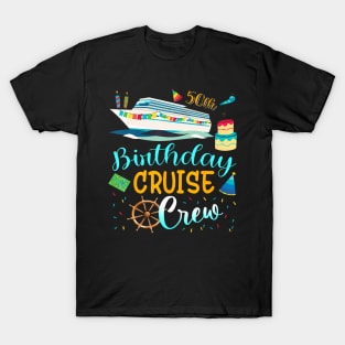 50 Years Old Birthday Cruise Crew Father Mother Birthday T-Shirt